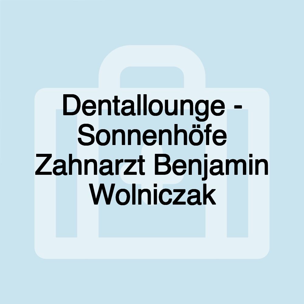 Dentallounge - Sonnenhöfe Zahnarzt Benjamin Wolniczak