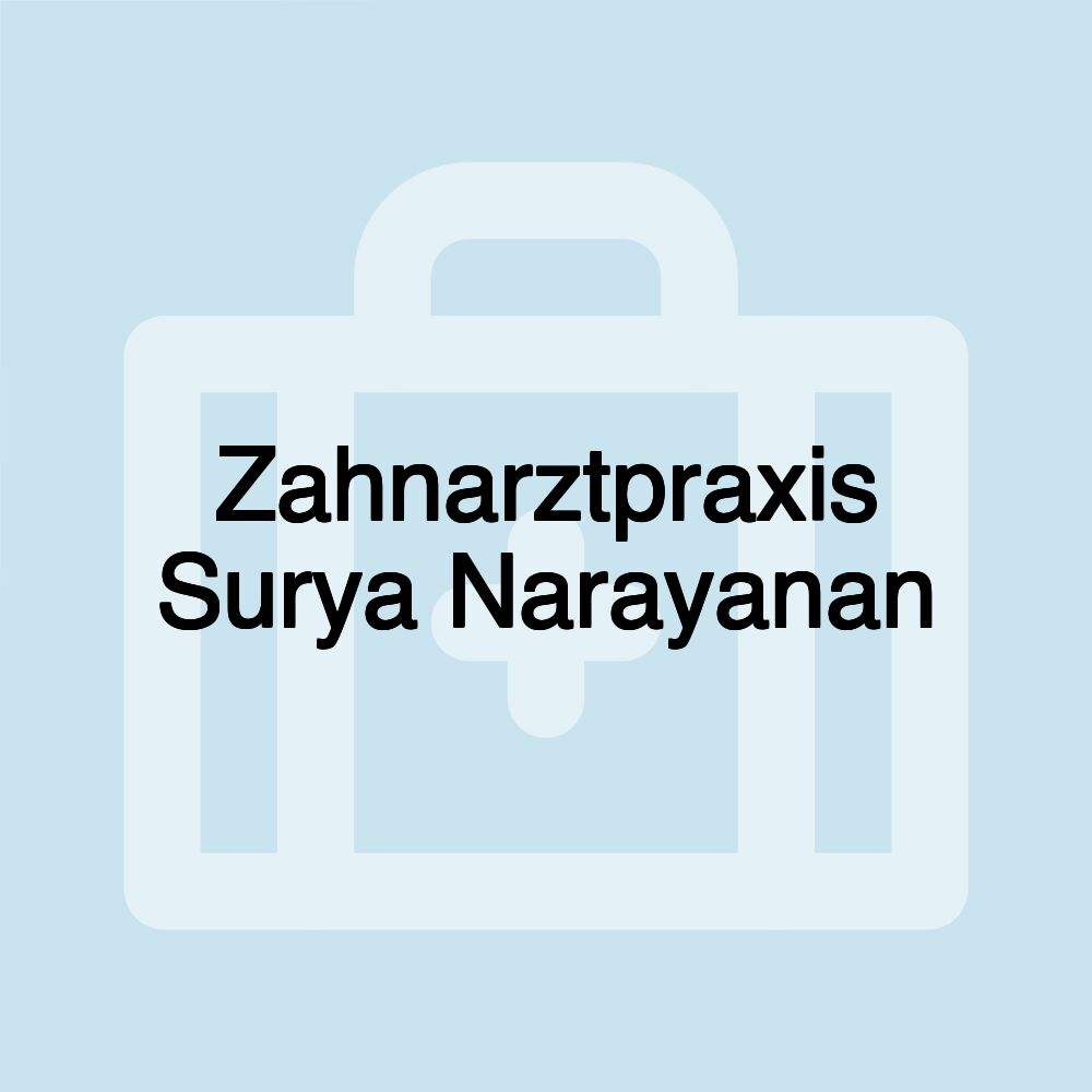 Zahnarztpraxis Surya Narayanan