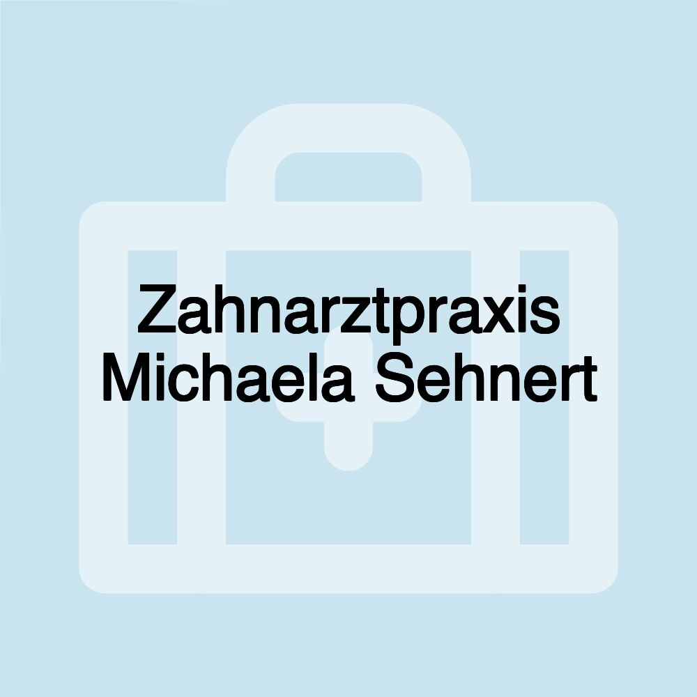 Zahnarztpraxis Michaela Sehnert