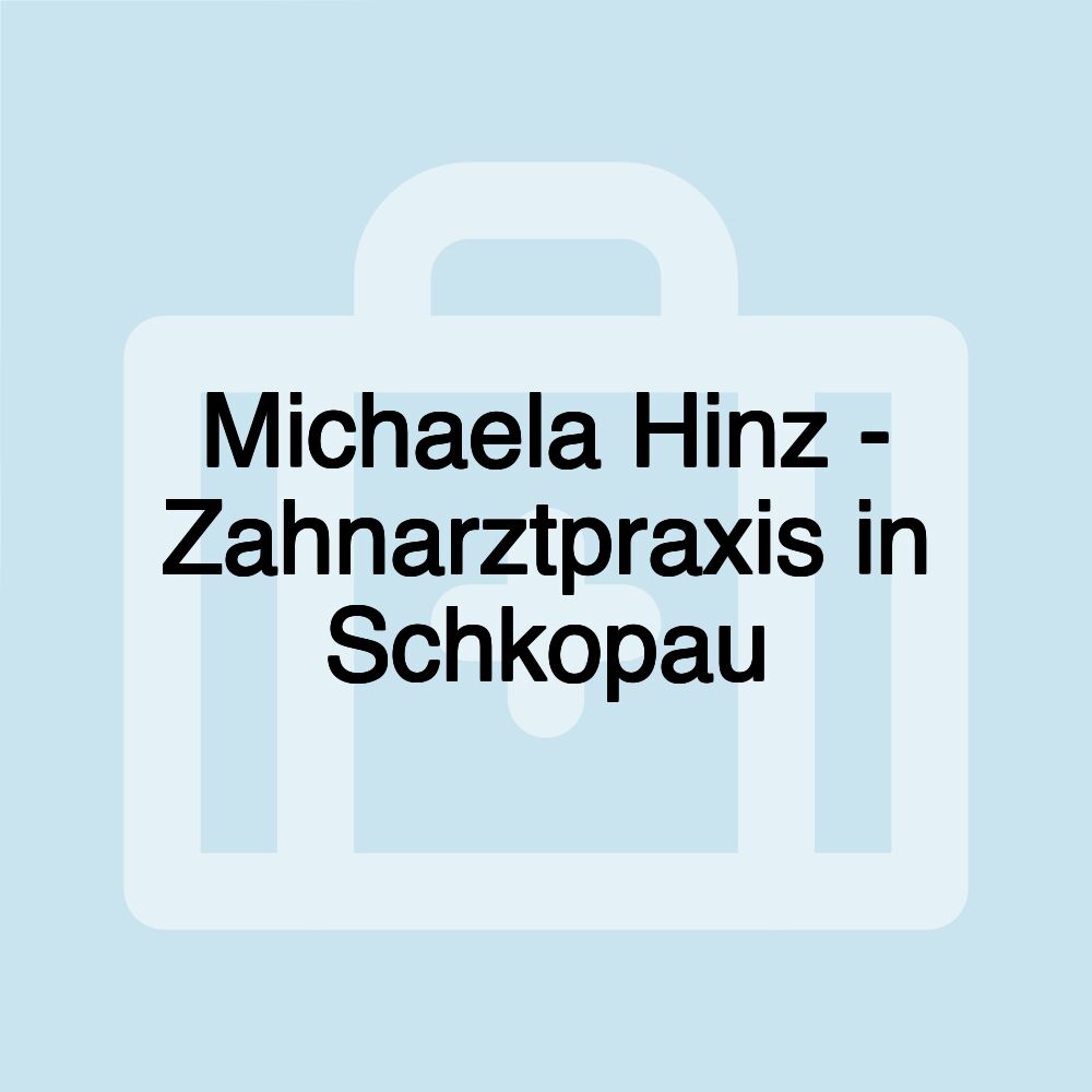 Michaela Hinz - Zahnarztpraxis in Schkopau