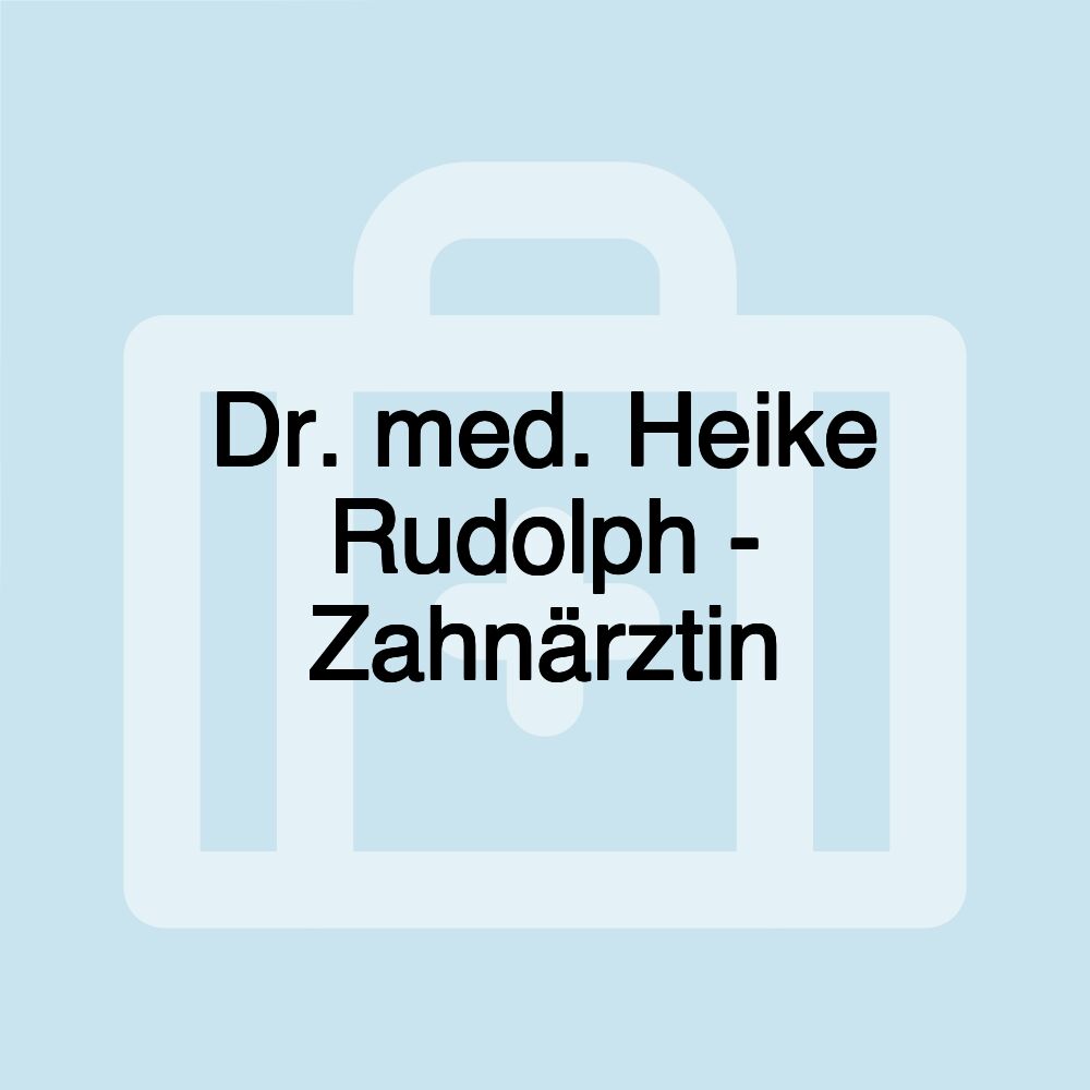 Dr. med. Heike Rudolph - Zahnärztin