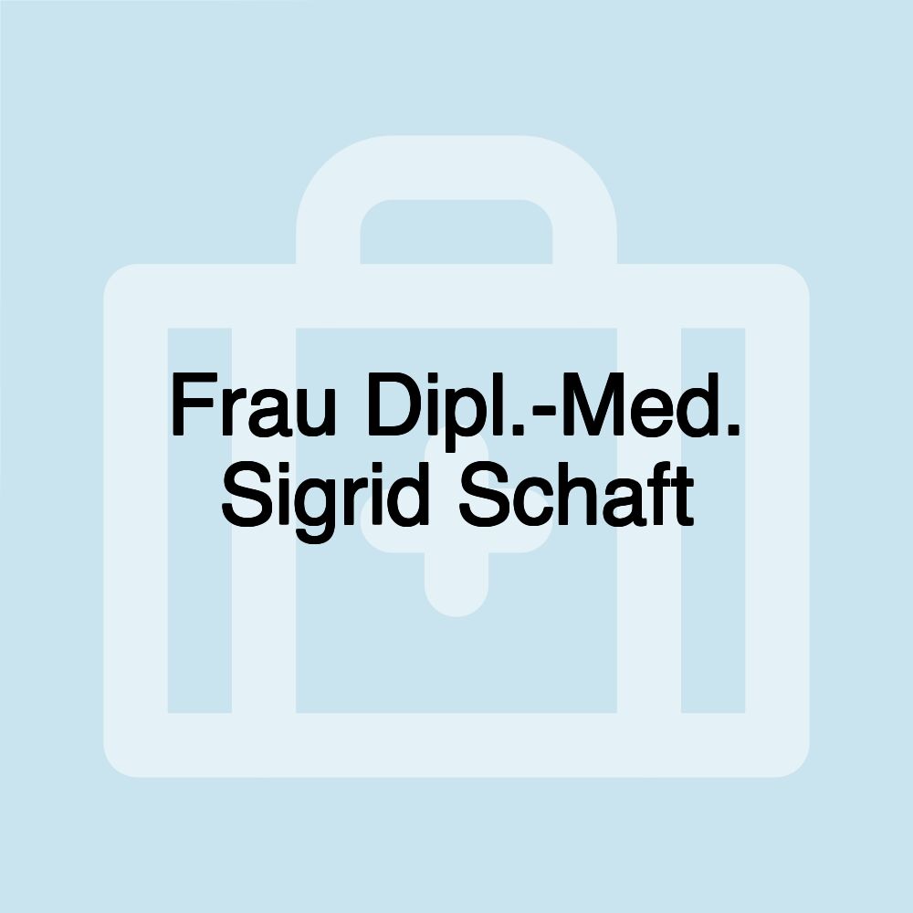 Frau Dipl.-Med. Sigrid Schaft