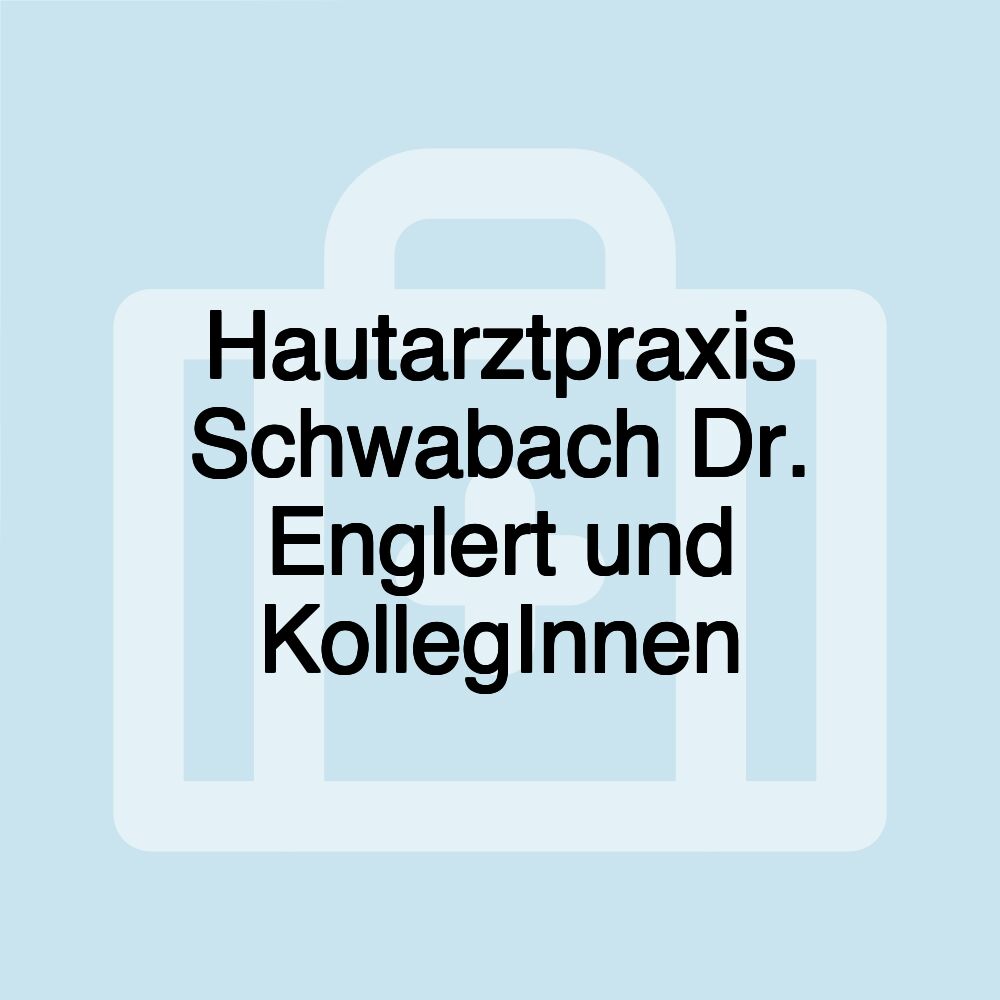 Hautarztpraxis Schwabach Dr. Englert und KollegInnen