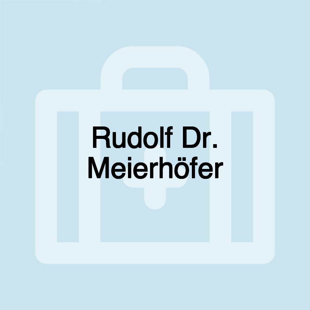 Rudolf Dr. Meierhöfer