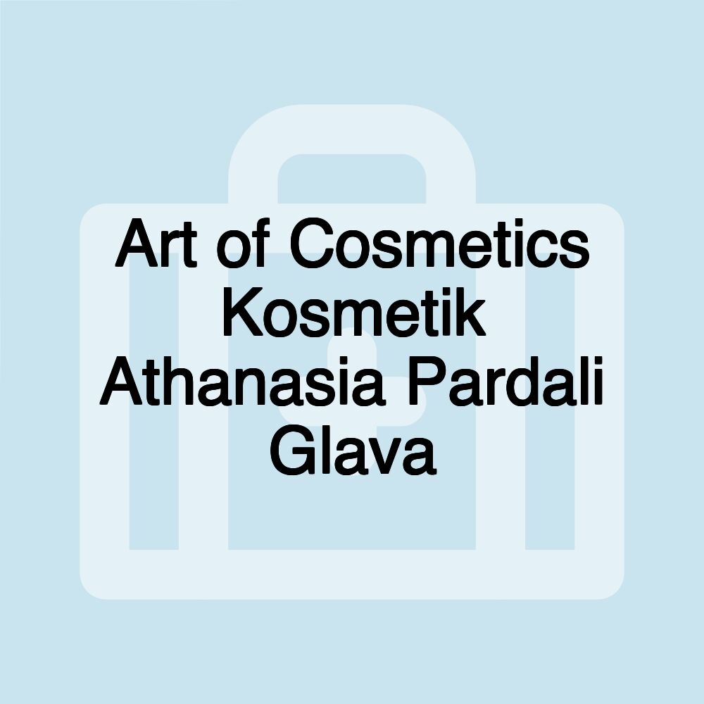 Art of Cosmetics Kosmetik Athanasia Pardali Glava