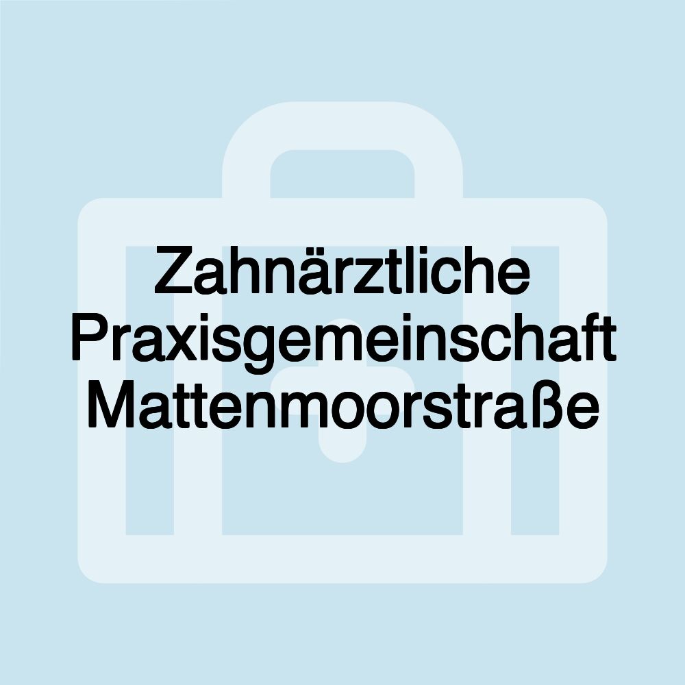 Zahnärztliche Praxisgemeinschaft Mattenmoorstraße