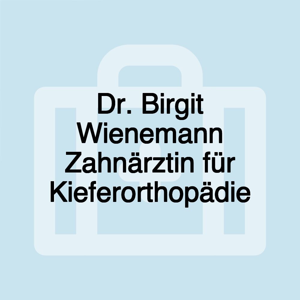 Dr. Birgit Wienemann Zahnärztin für Kieferorthopädie