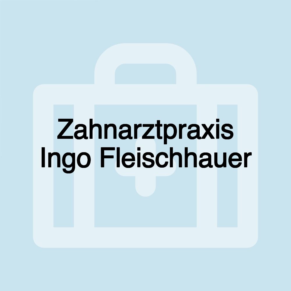 Zahnarztpraxis Ingo Fleischhauer