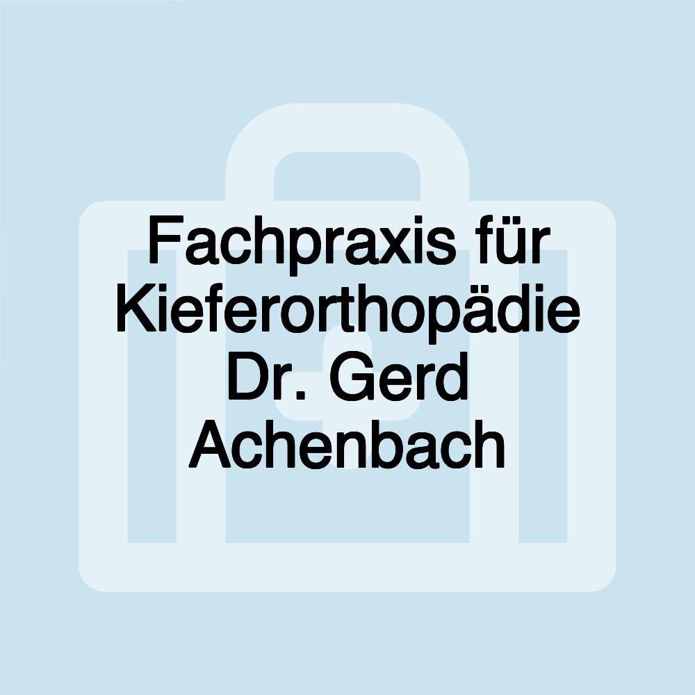 Fachpraxis für Kieferorthopädie Dr. Gerd Achenbach