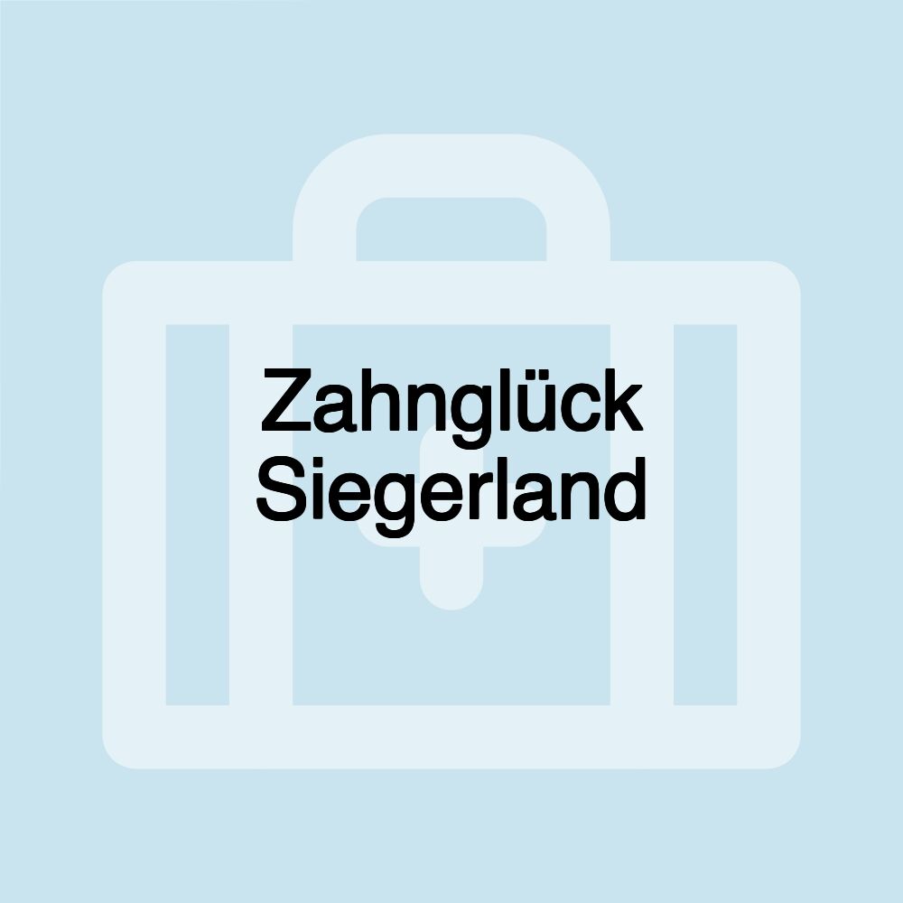 Zahnglück Siegerland