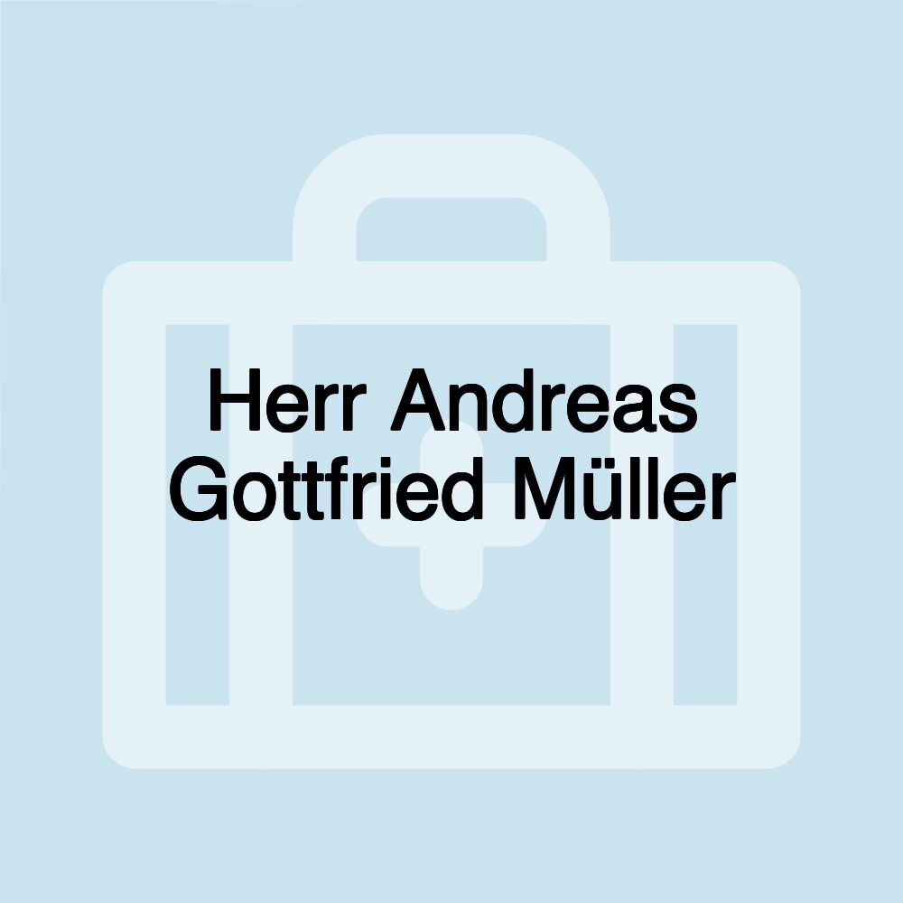 Herr Andreas Gottfried Müller