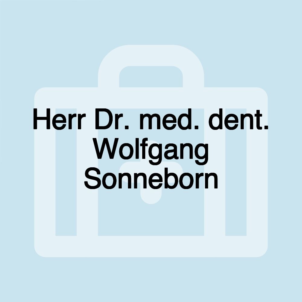 Herr Dr. med. dent. Wolfgang Sonneborn