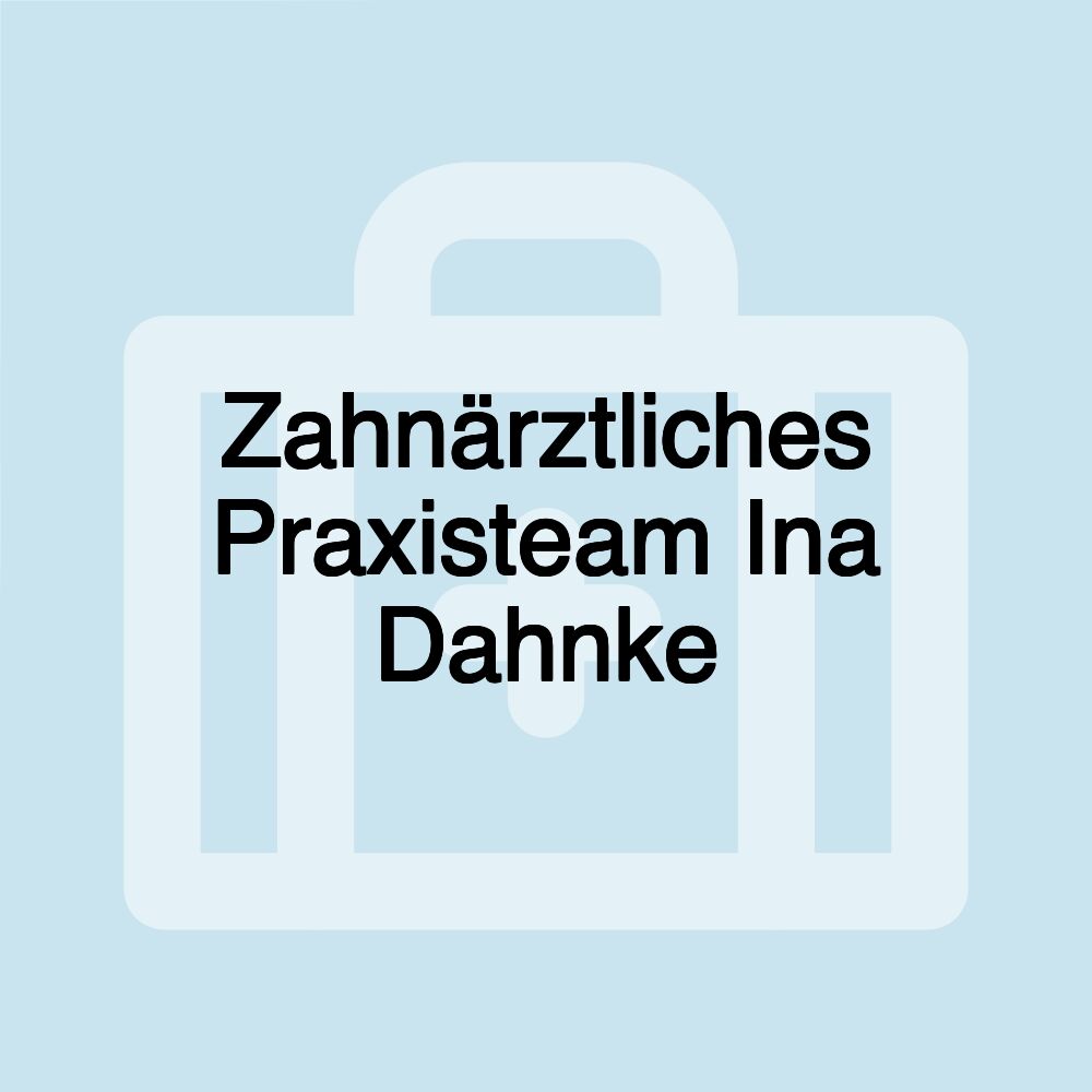 Zahnärztliches Praxisteam Ina Dahnke