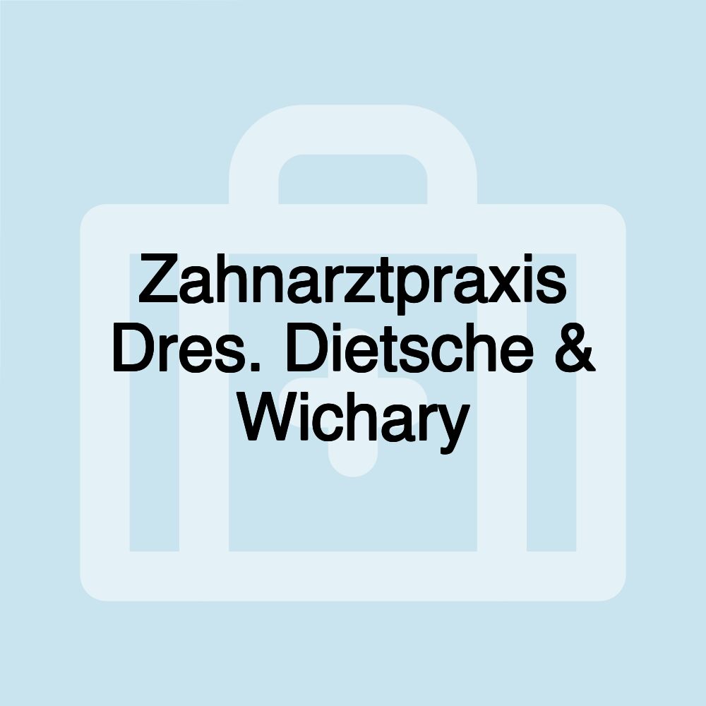 Zahnarztpraxis Dres. Dietsche & Wichary