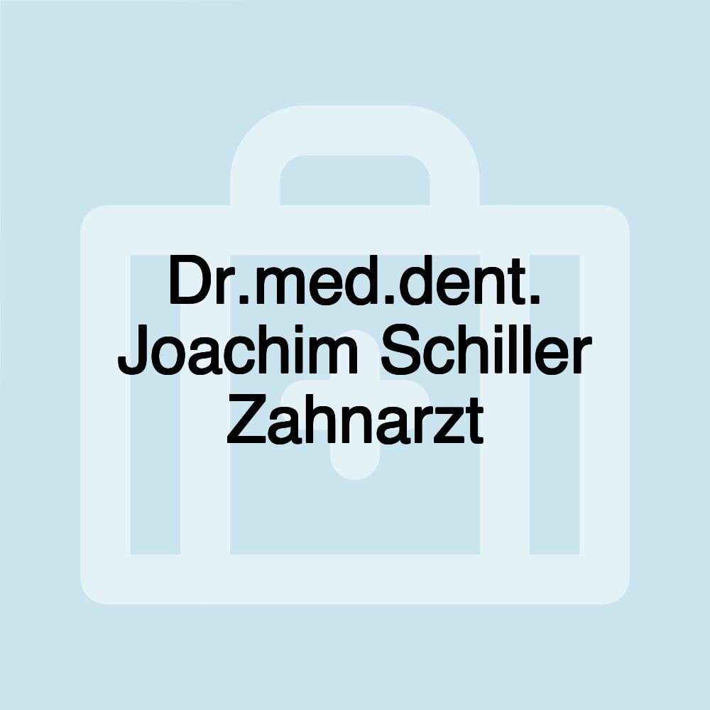 Dr.med.dent. Joachim Schiller Zahnarzt