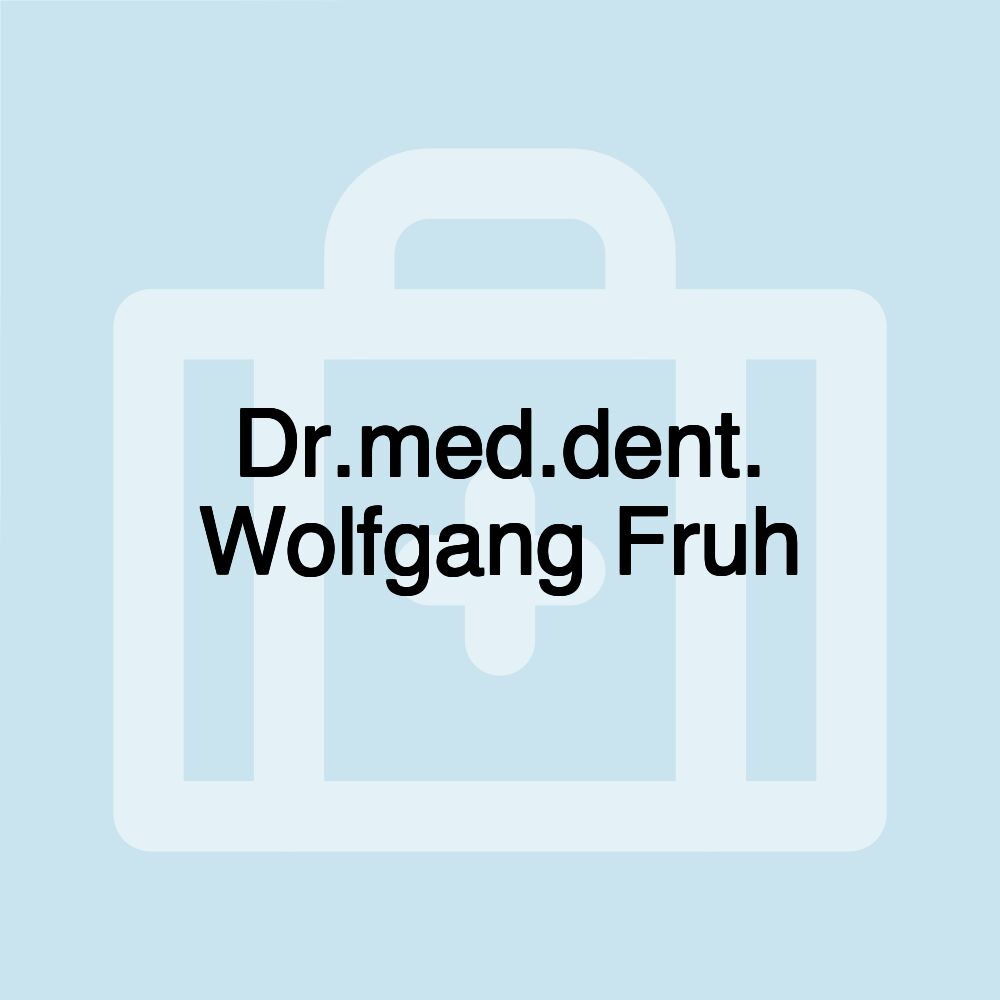 Dr.med.dent. Wolfgang Fruh