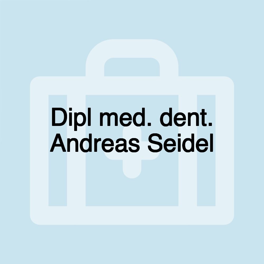 Dipl med. dent. Andreas Seidel