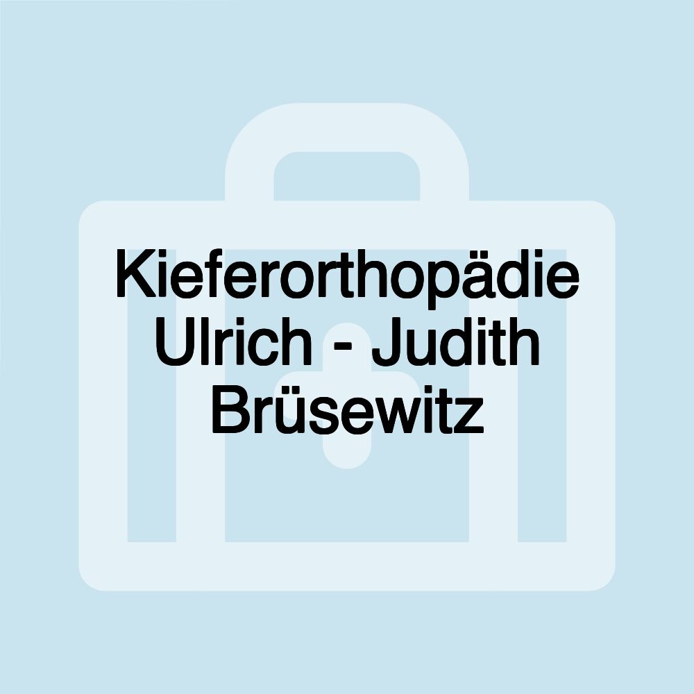 Kieferorthopädie Ulrich - Judith Brüsewitz