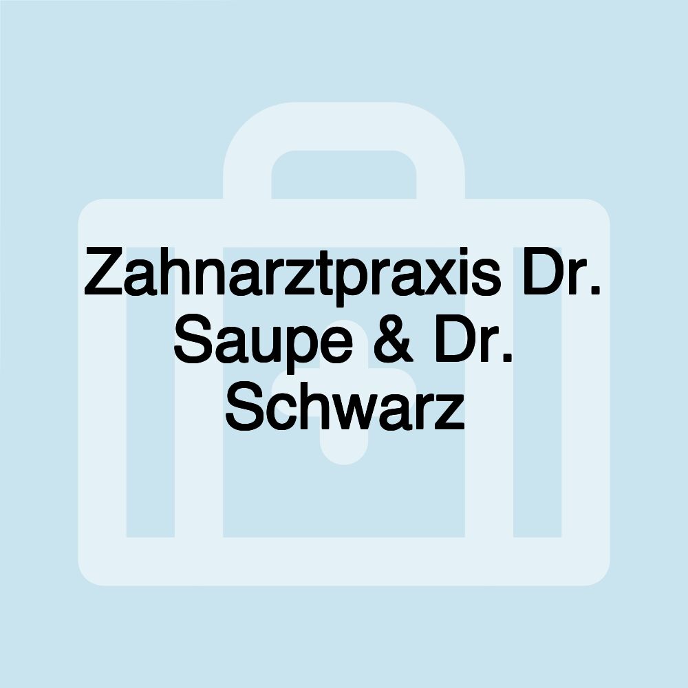 Zahnarztpraxis Dr. Saupe & Dr. Schwarz