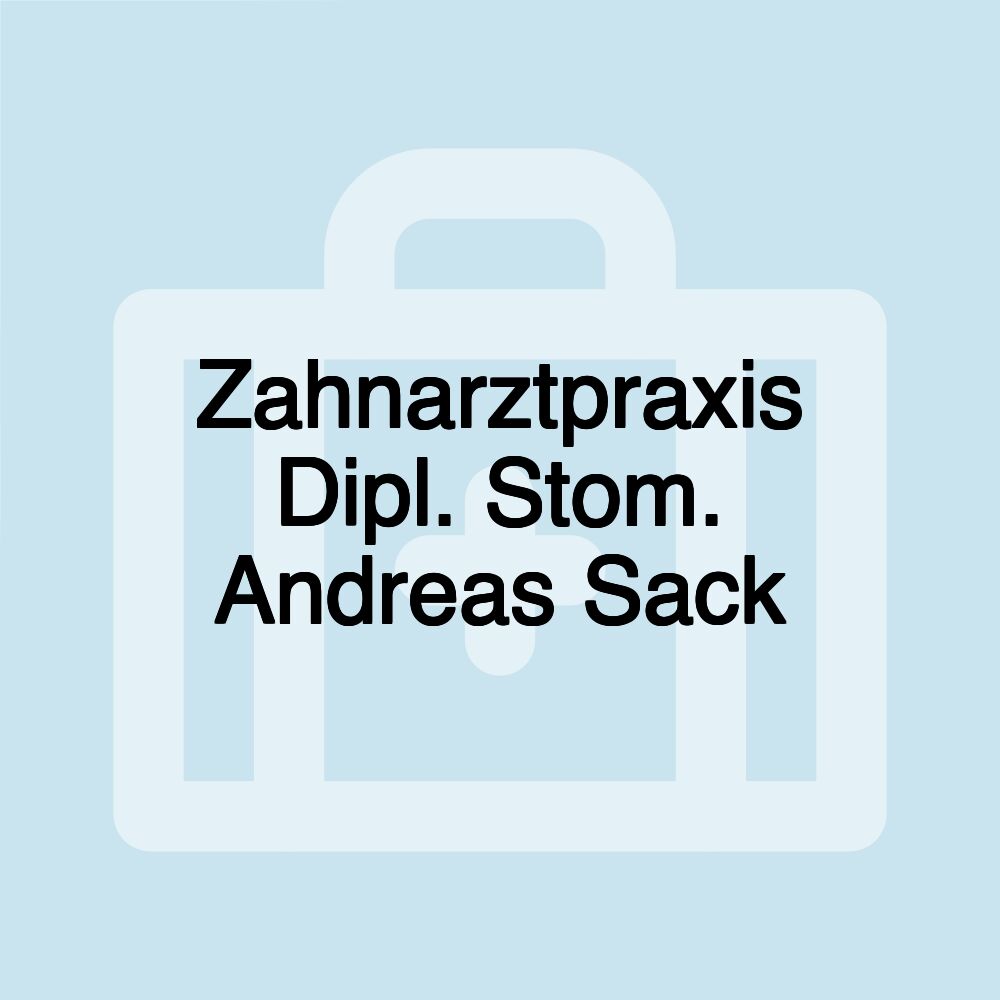 Zahnarztpraxis Dipl. Stom. Andreas Sack