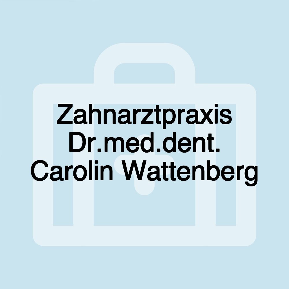 Zahnarztpraxis Dr.med.dent. Carolin Wattenberg