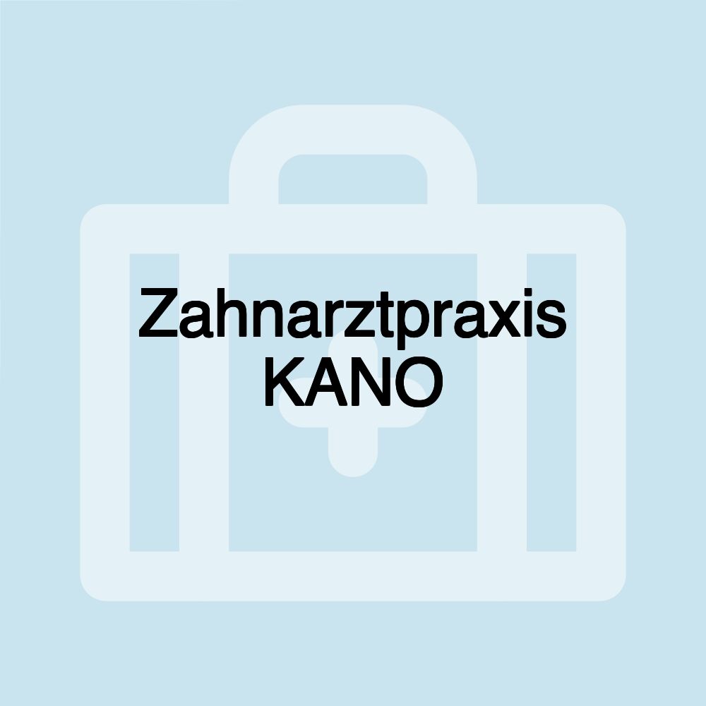 Zahnarztpraxis KANO