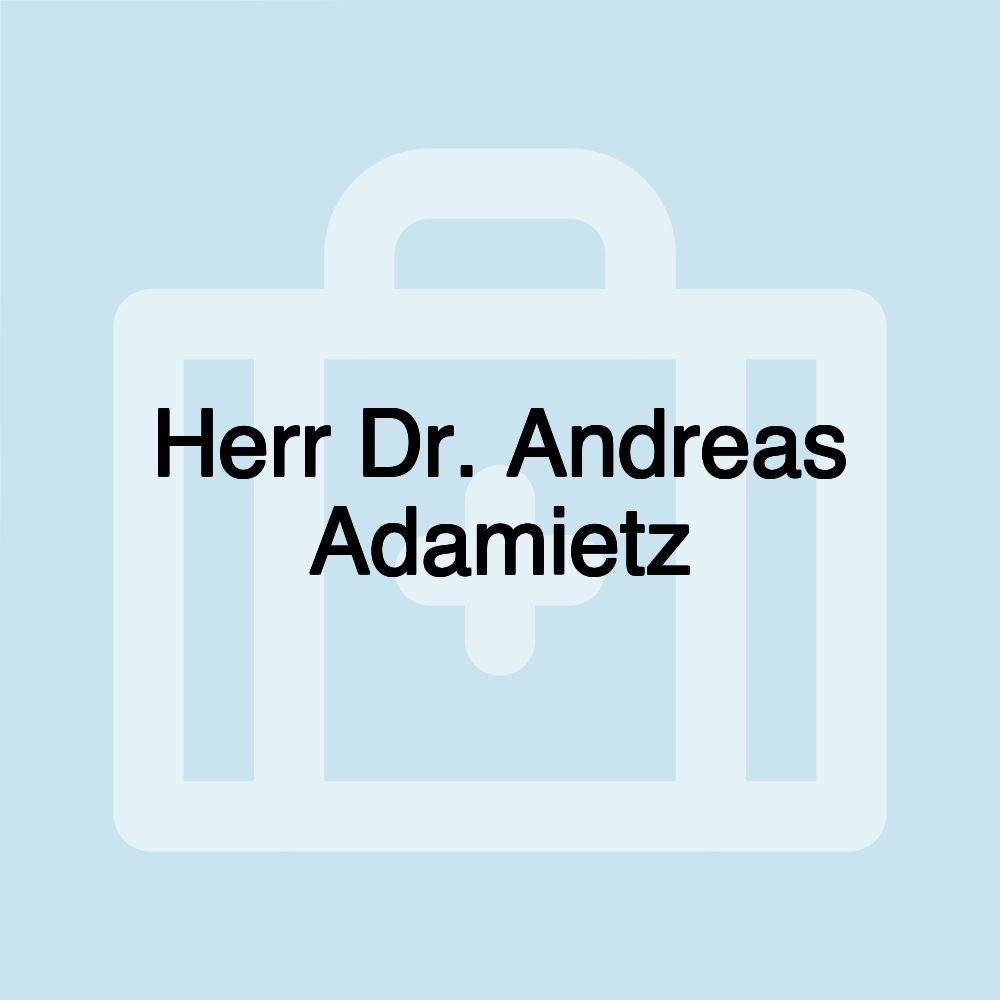 Herr Dr. Andreas Adamietz