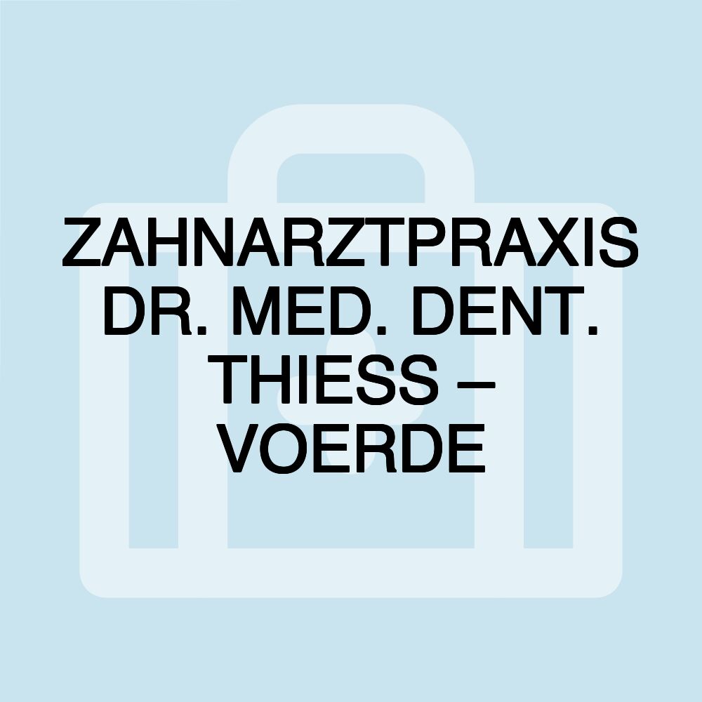 ZAHNARZTPRAXIS DR. MED. DENT. THIESS – VOERDE