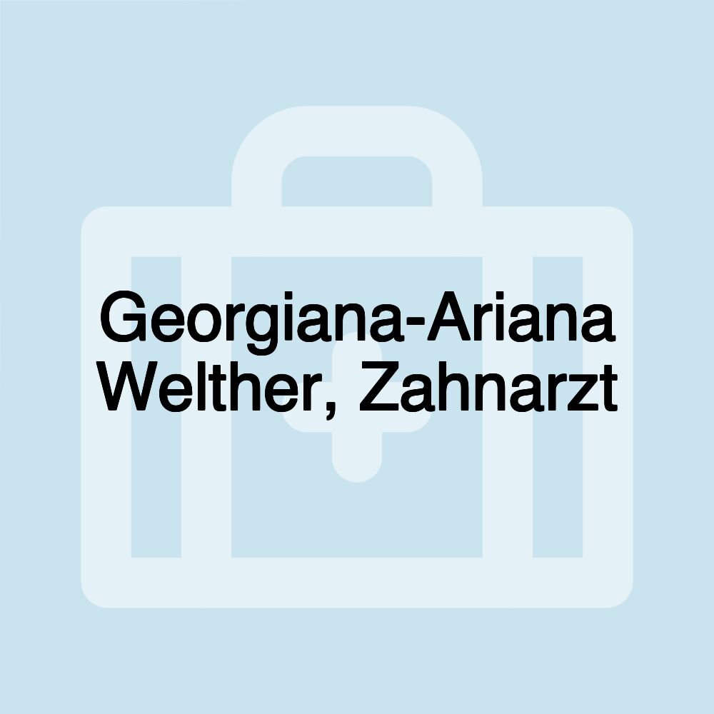 Georgiana-Ariana Welther, Zahnarzt