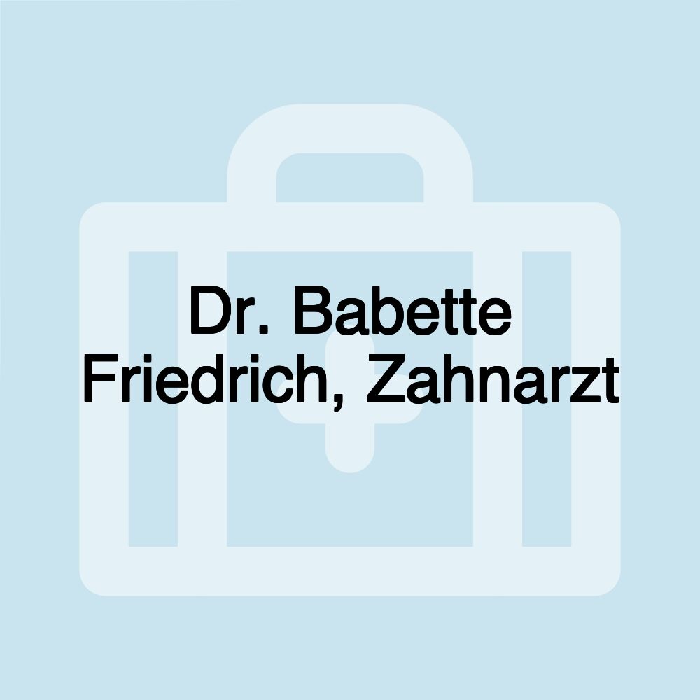 Dr. Babette Friedrich, Zahnarzt