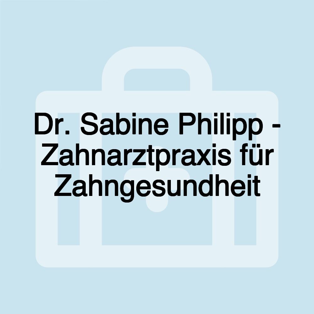 Dr. Sabine Philipp - Zahnarztpraxis für Zahngesundheit