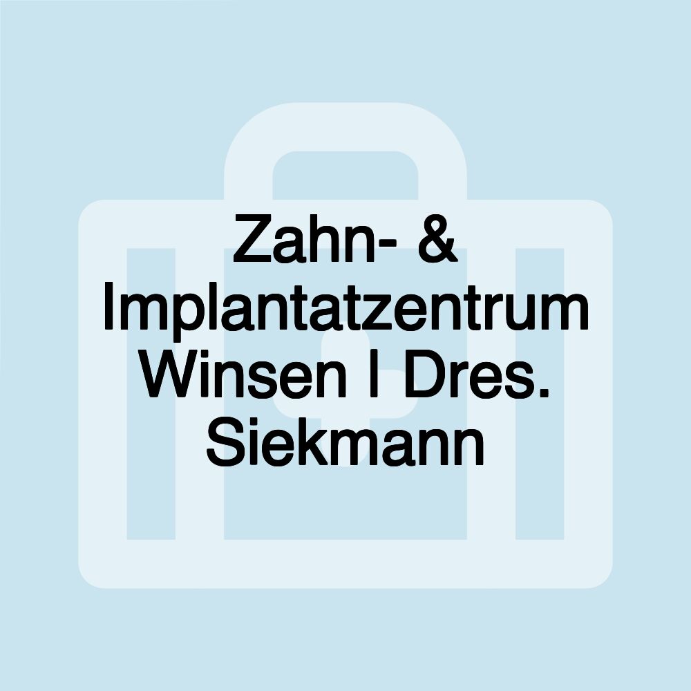 Zahn- & Implantatzentrum Winsen | Dres. Siekmann