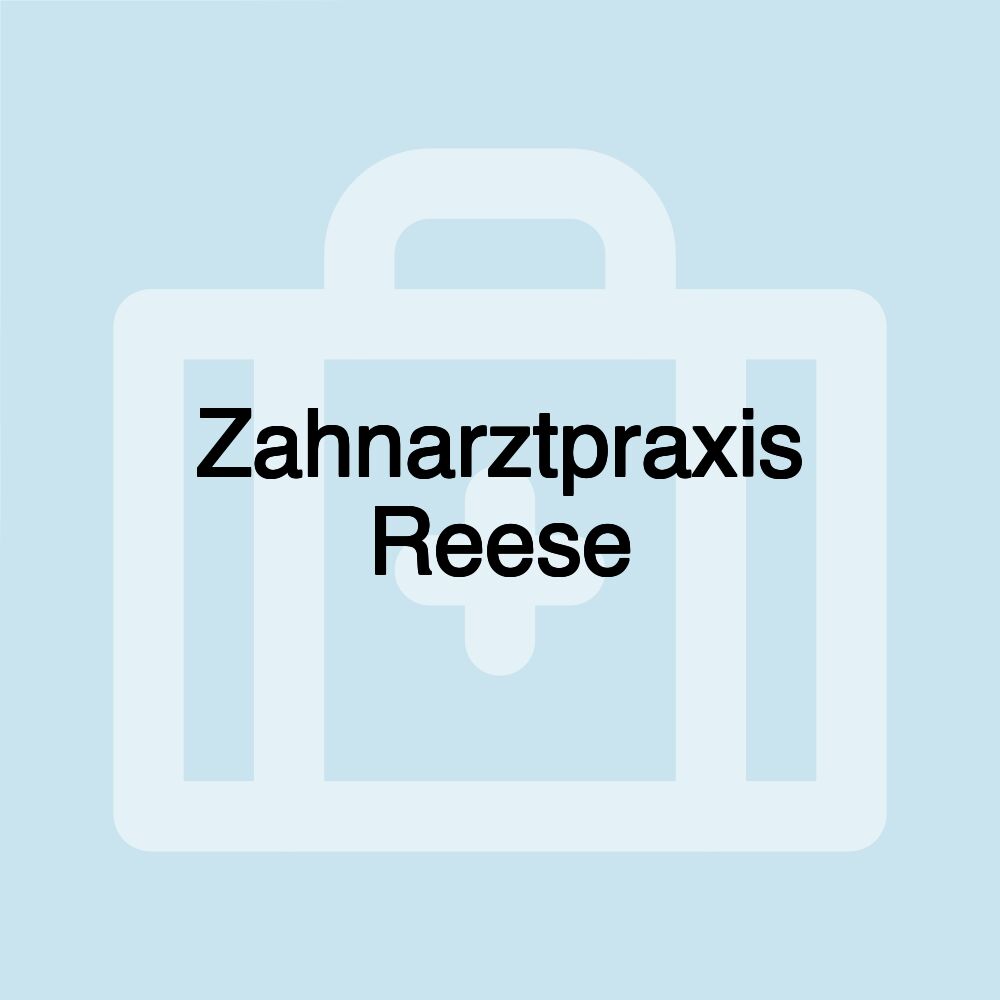 Zahnarztpraxis Reese