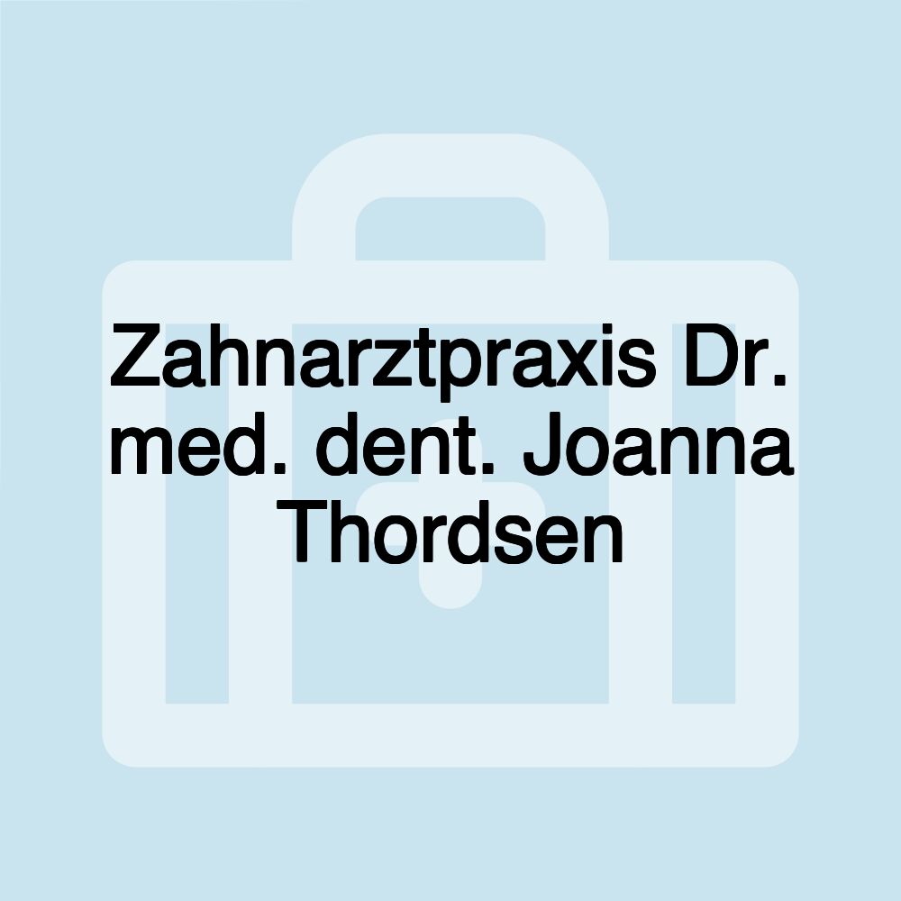 Zahnarztpraxis Dr. med. dent. Joanna Thordsen