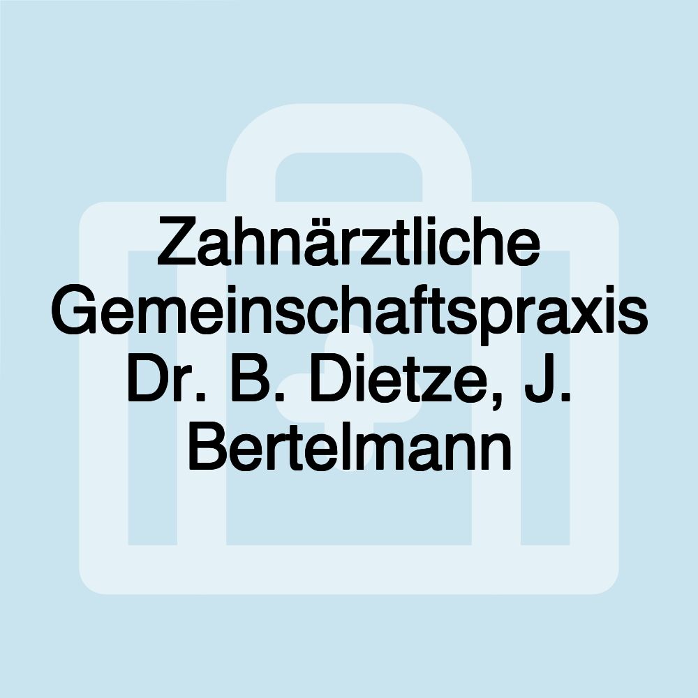 Zahnärztliche Gemeinschaftspraxis Dr. B. Dietze, J. Bertelmann