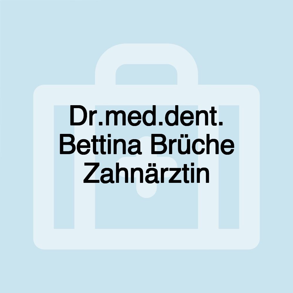 Dr.med.dent. Bettina Brüche Zahnärztin