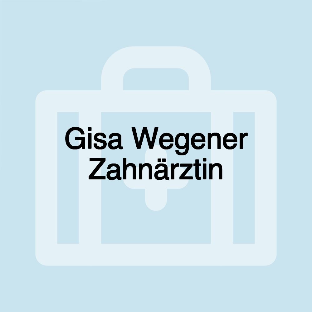 Gisa Wegener Zahnärztin