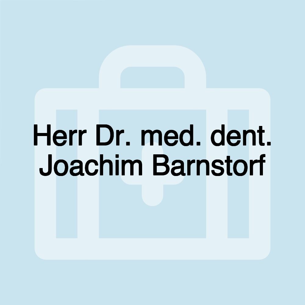 Herr Dr. med. dent. Joachim Barnstorf