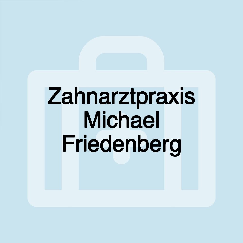 Zahnarztpraxis Michael Friedenberg