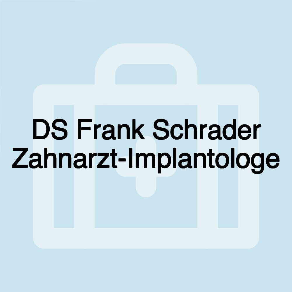 DS Frank Schrader Zahnarzt-Implantologe