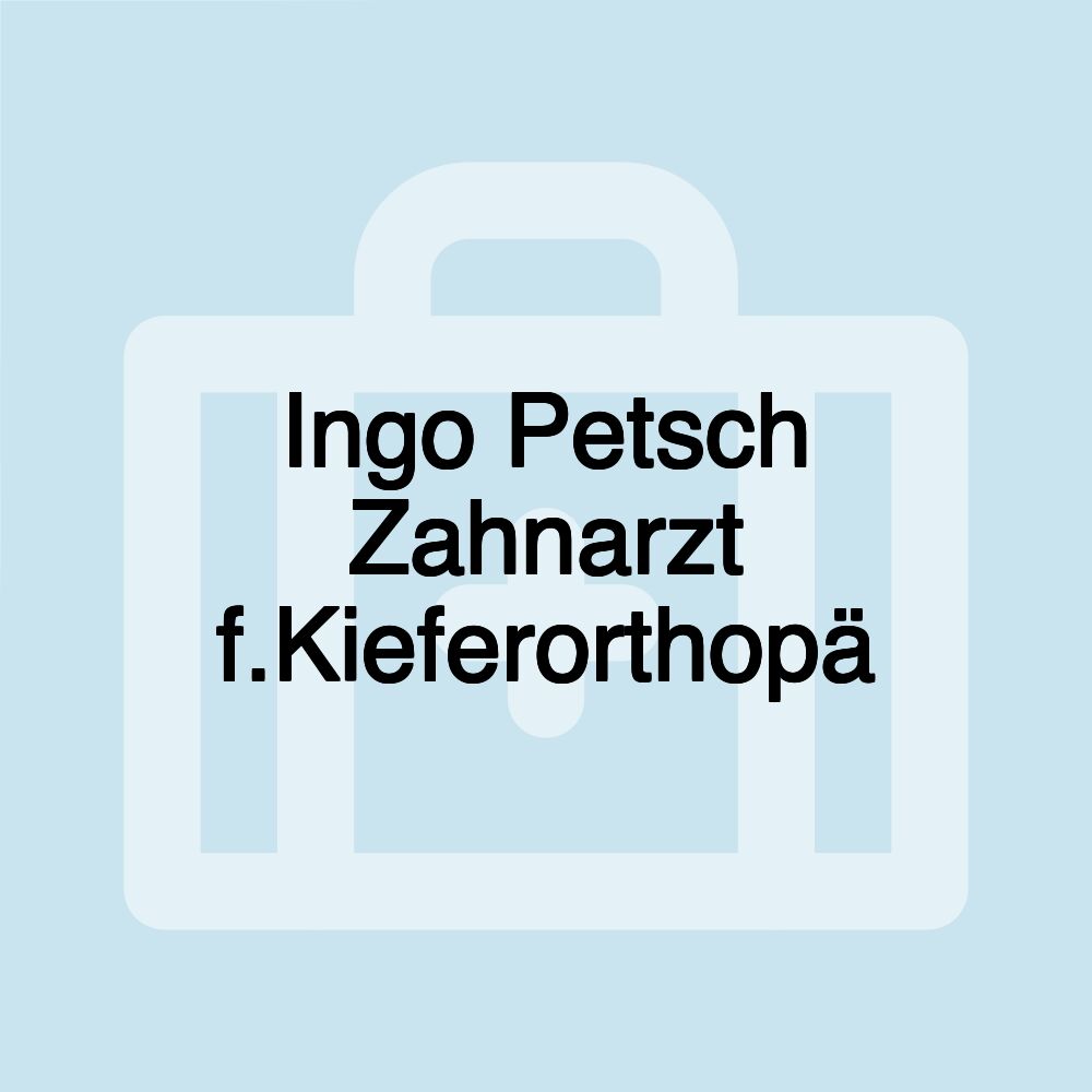 Ingo Petsch Zahnarzt f.Kieferorthopä