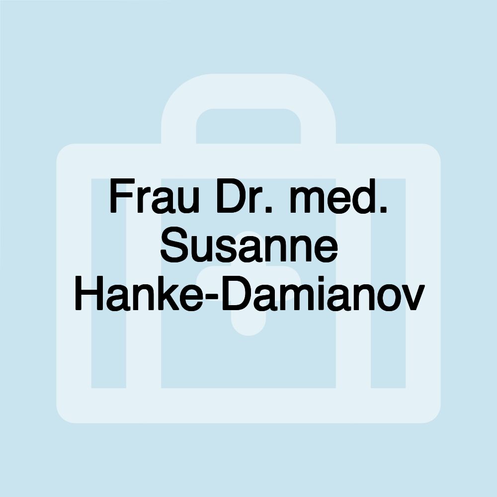 Frau Dr. med. Susanne Hanke-Damianov