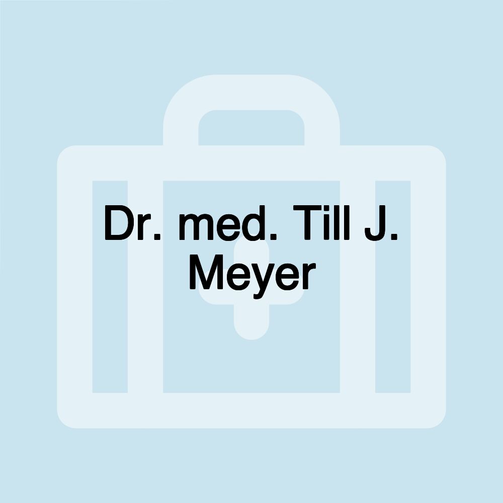Dr. med. Till J. Meyer