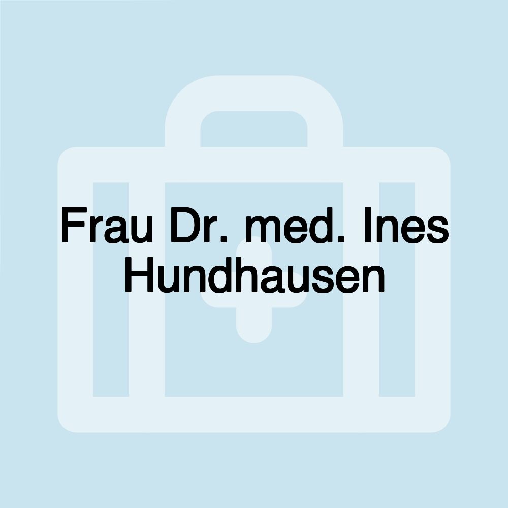 Frau Dr. med. Ines Hundhausen