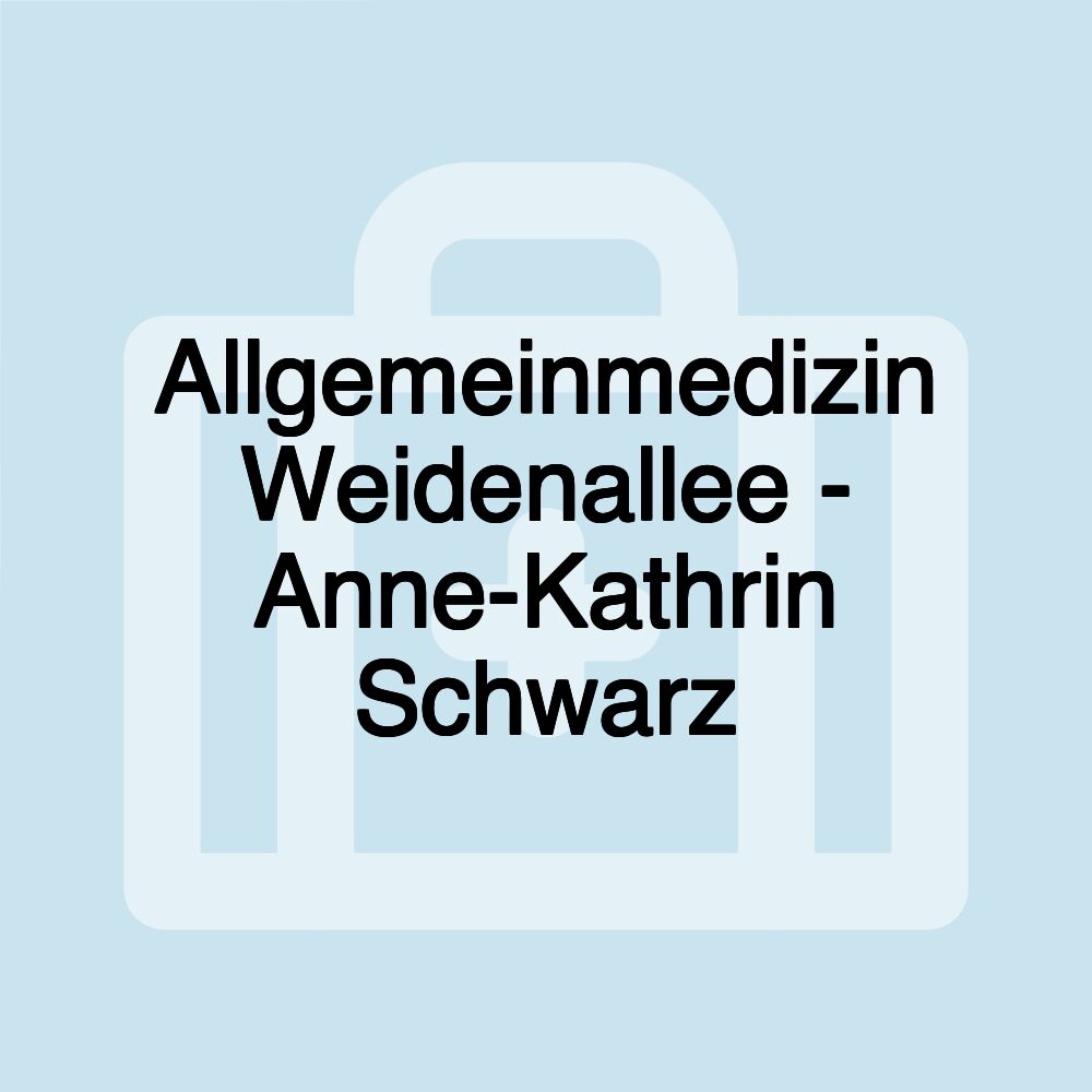Allgemeinmedizin Weidenallee - Anne-Kathrin Schwarz