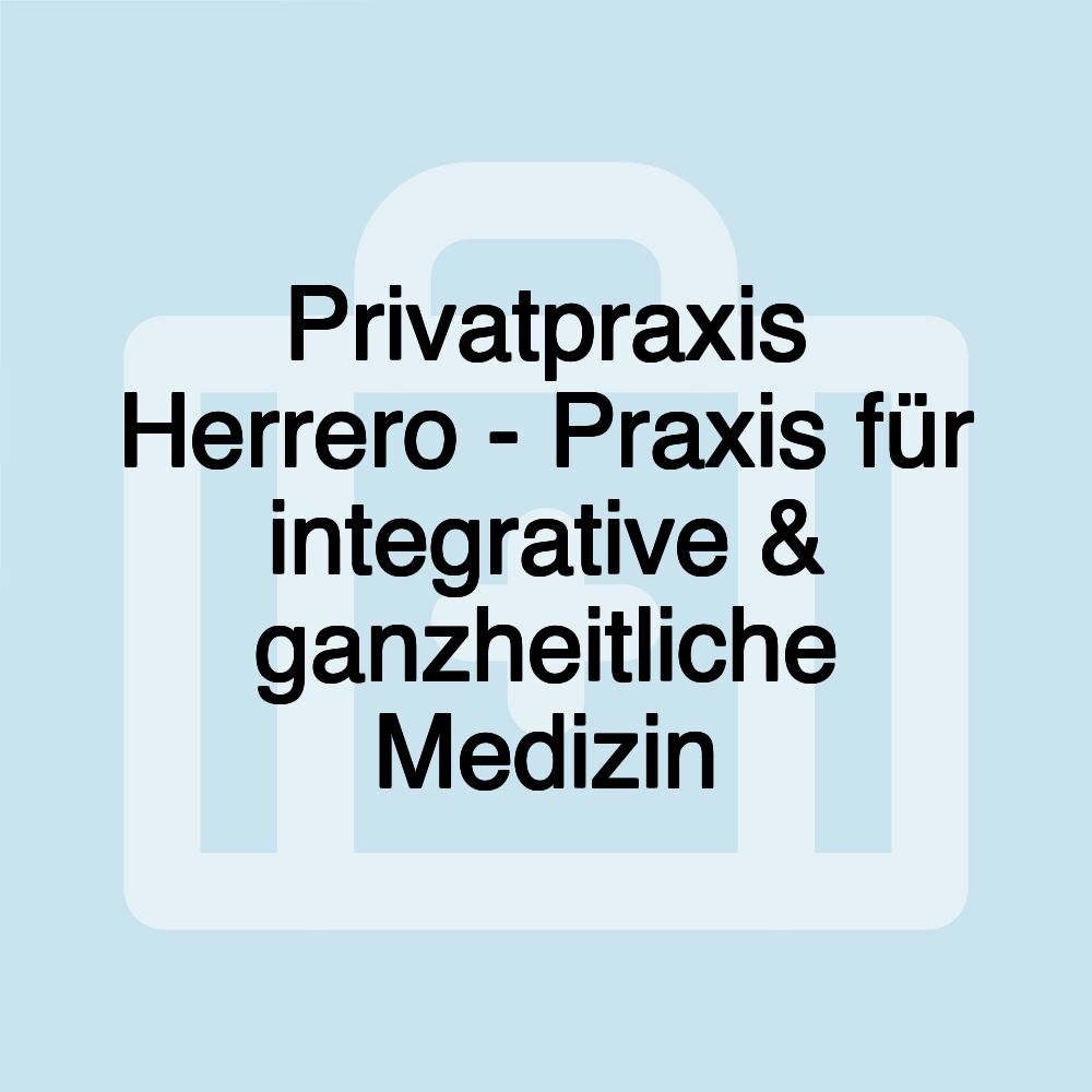 Privatpraxis Herrero - Praxis für integrative & ganzheitliche Medizin