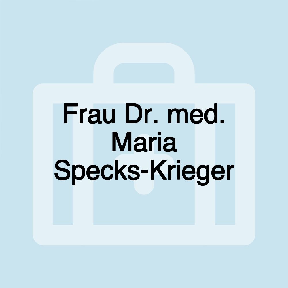 Frau Dr. med. Maria Specks-Krieger