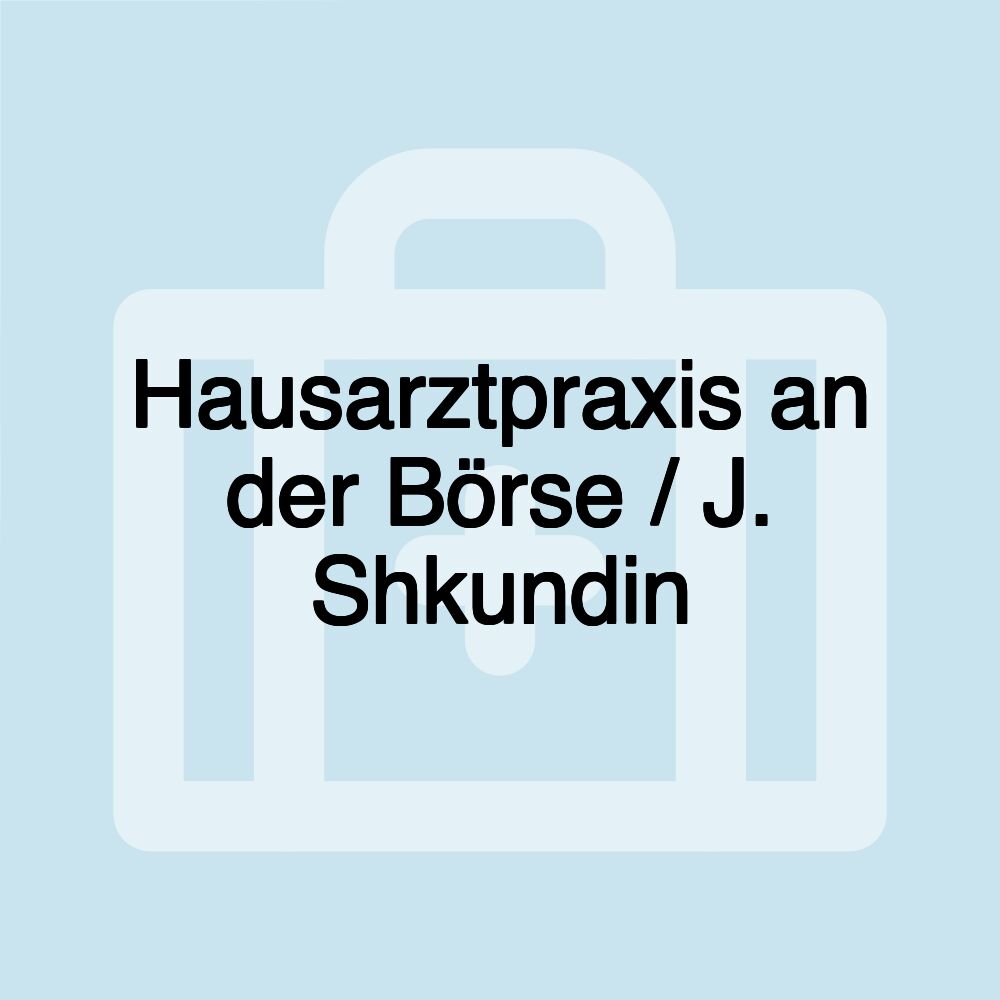 Hausarztpraxis an der Börse / J. Shkundin