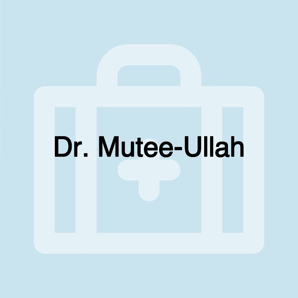 Dr. Mutee-Ullah