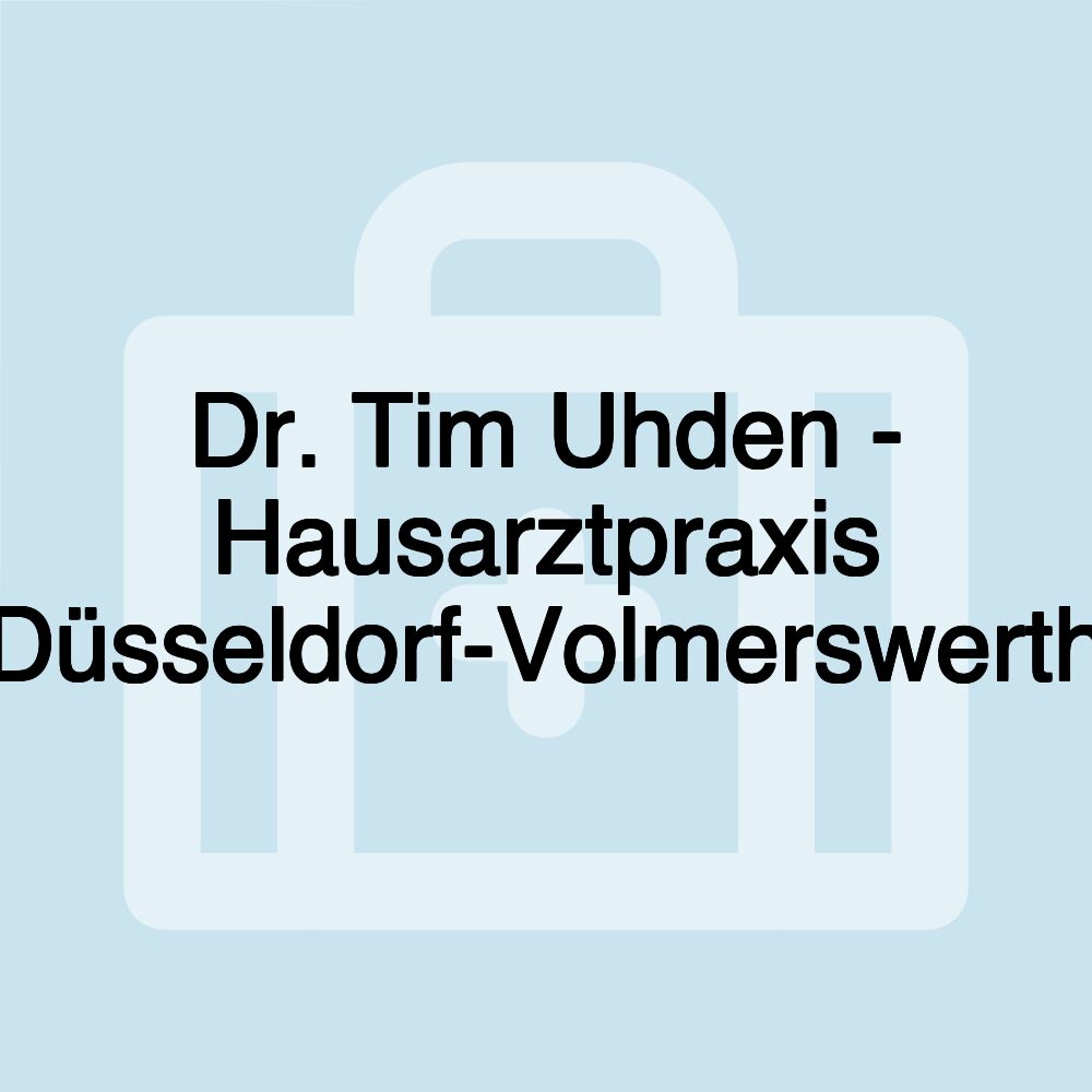Dr. Tim Uhden - Hausarztpraxis Düsseldorf-Volmerswerth
